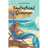 Fantastical Summer: A collection of fun, faith-filled short stories