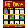 Activity Book: Logic Puzzles for Adults & Seniors: 500 Medium Puzzles (Sudoku - Fillomino - Straights - Futoshiki - Binary - Slitherlink - Sudoku X -