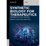 Synthetic Biology for Therapeutics: Engineering Cells for Living Drugs