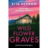 Wildflower Graves: A totally gripping mystery thriller