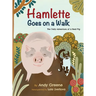 Hamlette Goes on a Walk: The Daily Adventure of a Real Pig