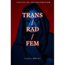 Trans/Rad/Fem