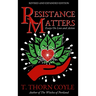 Resistance Matters: Essays on Love and Action