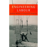 Engineering Labour: Technical Workers in Comparative Perspective