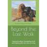 Beyond the Last Walk: Saying Goodbye, Navigating Grief, and Healing after the Loss of a Dog