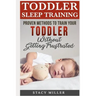 Toddler Sleep Training: Proven Methods to Train Your Toddler Without Getting Frustrated
