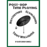 Post-Bop Time Playing: With specfic reference to Tony Williams, Roy Haynes and Elvin Jones