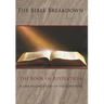 The Bible Breakdown: The Book of Revelation: A line by line study of the scripture