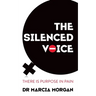 The Silenced Voice: There Is Purpose in Pain