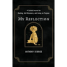 My Reflection: A Journal for Healing, Self-Discovery, and Living on Purpose