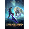 Duskbound 3: A LitRPG Adventure