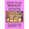 Fifty Plus Memories: Conversations about the Past