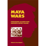 Maya Wars: Ethnographic Accounts from Nineteenth-Century Yucatan
