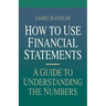 How to Use Financial Statements: A Guide to Understanding the Numbers