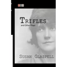 Trifles and Other Plays