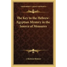 The Key to the Hebrew-Egyptian Mystery in the Source of Measures