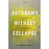 Autonomy Without Collapse in a Better European Union