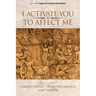I Activate You To Affect Me (hc)