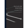 Euclid or Einstein; a Proof of the Parallel Theory and a Critique of Metageometry