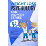 Weight Loss Psychology for Women Series: Part One and Part Two