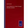 Practical Reflections on Select Passages of the New Testament