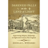 Darkness Falls on the Land of Light: Experiencing Religious Awakenings in Eighteenth-Century New England
