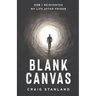 Blank Canvas: How I Reinvented My Life after Prison