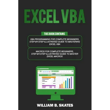 Excel VBA: 2 Books in 1 - VBA Programming for Complete Beginners and Step-By-Step Guide to Master Macros
