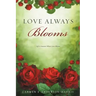 Love Always Blooms