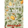 Nourish & Heal: An Ayurvedic Cookbook for Body and Soul