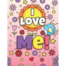 I Love Me!: Positive Affirmations Coloring Book for Girls