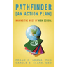 Pathfinder: An Action Plan Making the Most of High School