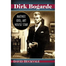 Dirk Bogarde: Matinee Idol, Art House Star