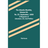 The Atlantic Monthly, Volume 04, No. 23, September, 1859; A Magazine of Literature, Art, and Politics