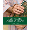 Mystics and Saints of Islam