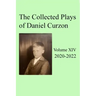 Collected Plays of Daniel Curzon -- Volume XIV (2020-2022)