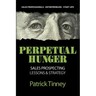 Perpetual Hunger: Sales Prospecting Lessons & Strategy