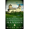 The Haunting of Gabbingdon Mansion
