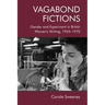 Vagabond Fictions: Gender and Experiment in British Women's Writing, 1945-1970