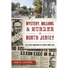 Mystery, Millions & Murder in North Jersey