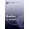 Biorefinery: Current Status, Challenges, and New Strategies