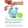 The MoneySmart Family System: Teaching Financial Independence to Children of Every Age
