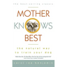 Mother Knows Best: The Natural Way to Train Your Dog