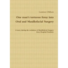 One Man's Tortuous Foray Into Oral and Maxillofacial Surgery
