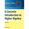A Concrete Introduction to Higher Algebra