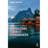 A Practical Guide to Managing Tourist Experiences