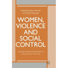 Women, Violence and Social Control