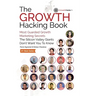 The Growth Hacking Book: Most Guarded Growth Marketing Secrets The Silicon Valley Giants Don't Want You To Know