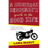Spiritual Renegade's Guide to the Good Life