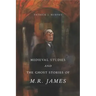 Medieval Studies and the Ghost Stories of M. R. James